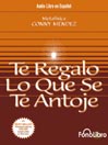 Te Regalo lo que se te antoje